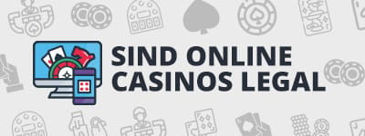 Sind Online-Casinos legal